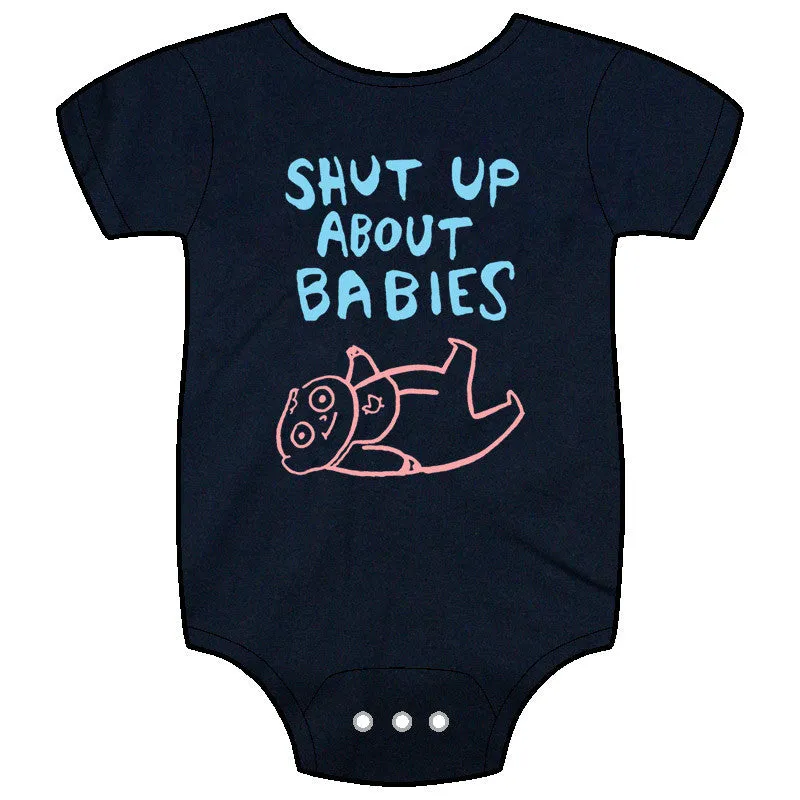 Shut Up About Babies ONESIE